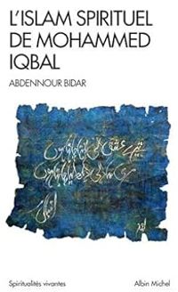 Couverture du livre L'Islam spirituel de Mohammed Iqbal - Abdennour Bidar