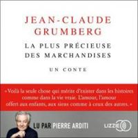 Couverture du livre La plus précieuse des marchandises : Un conte - Jean Claude Grumberg - Virginie Manouguian