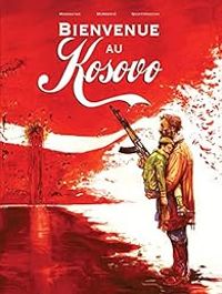 Couverture du livre Bienvenue au Kosovo - Simona Mogavino - Nikola Mirkovic