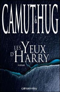 Couverture du livre Les Yeux d'Harry - Jerome Camut - Nathalie Hug