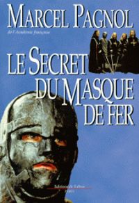 Marcel Pagnol - Le Secret du Masque de fer