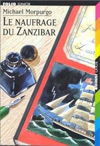 Michael Morpurgo - Le naufrage du Zanzibar