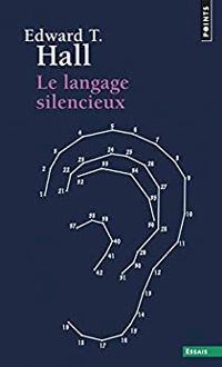 Couverture du livre Le langage silencieux - Edward Twitchell Hall