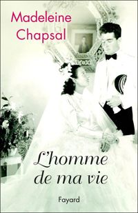 Madeleine Chapsal - L'homme de ma vie