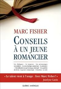 Marc Fisher - Conseils à un jeune romancier