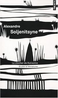 Alexandre Soljenitsyne - Le clocher de Kaliazine