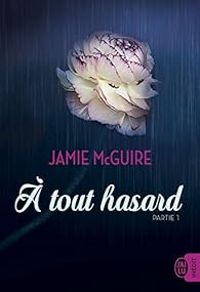 Jamie Mcguire - À tout hasard