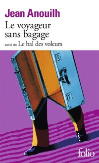 Jean Anouilh - Le Voyageur sans bagage