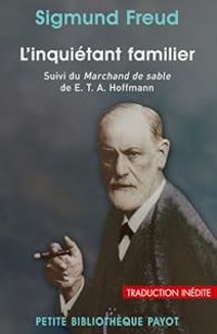 Sigmund Freud - L'inquiétant familier 