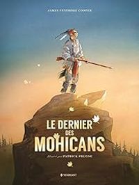 Couverture du livre Le dernier des Mohicans 'Illustré' - Patrick Prugne