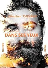 Sebastien Theveny - Dans ses yeux