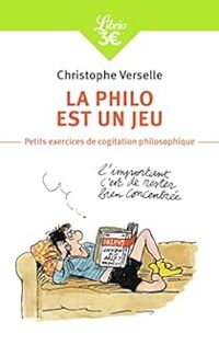 Christophe Verselle - La philo est un jeu 