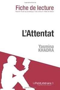  Lepetitlitterairefr - Marie Helene Maudoux - Fiche de lecture : L'Attentat de Yasmina Khadra