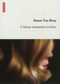 Couverture du livre L'amour commence en hiver - Simon Van Booy