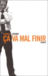 François Léotard - Ça Va Mal Finir