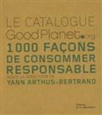 Couverture du livre Le catalogue GoodPlanet.org  - Yann Arthus Bertrand