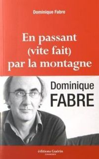 Dominique Fabre - En passant (vite fait) par la montagne