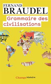 Couverture du livre Grammaire des civilisations - Fernand Braudel