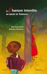 Couverture du livre La chanson interdite du bagne de Tarrafal - Jean Yves Loude - Antonina Novarese