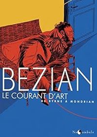 Frederic Bezian - Le Courant d'Art : De Byrne à Mondrian