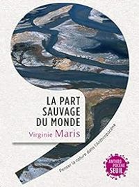 Virginie Maris - La part sauvage du monde