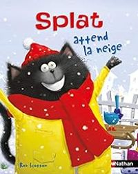 Rob Scotton - Splat attend la neige