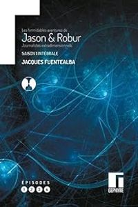 Couverture du livre Jason et Robur - Intégrale, saison 1 - Jacques Fuentealba