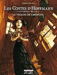 Couverture du livre Les Contes d'Hoffmann : Le violon de Crémone - Tommy Redolfi