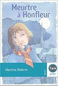 Martine Delerm - Meurtre à Honfleur