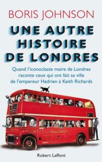 Couverture du livre Une autre histoire de Londres - Boris Johnson