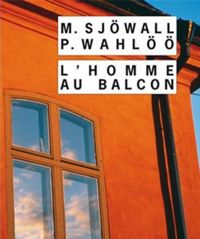 Couverture du livre L'homme au balcon : Le roman d'un crime - Maj Sjwall - Per Wahl