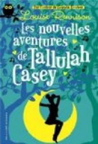 Louise Rennison - Les nouvelles aventures de Tallulah Casey