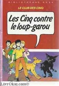 Claude Voilier - Les Cinq contre le loup-garou