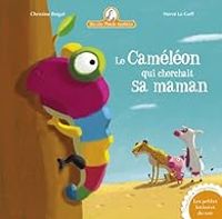 Couverture du livre Le Caméléon qui cherchait sa maman - Christine Beigel