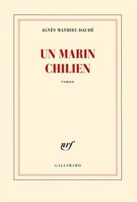 Couverture du livre Un marin chilien - Agnes Mathieu Daude