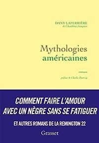 Dany Laferriere - Mythologies américaines