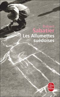 Couverture du livre Les Allumettes suédoises - Robert Sabatier - Louis Constantin