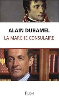 Alain Duhamel - La marche consulaire