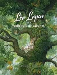 Steve Richardson - Chris Dunn - Léa Lapin et le concours de cabanes