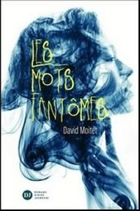 Couverture du livre Les mots fantômes - David Moitet