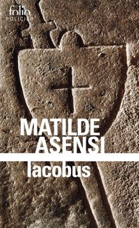 Couverture du livre Iacobus - Matilde Asensi