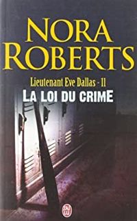 Nora Roberts - La loi du crime