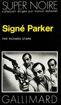 Couverture du livre Signé Parker - Richard Stark