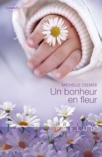 Michelle Celmer - Un bonheur en fleur