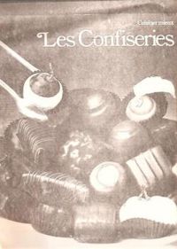 Couverture du livre Cuisiner mieux : Les Confiseries - Daniele Laufer - Time Life - Richard Olney - Claude Auber