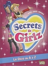 Couverture du livre Secrets de Girlz : Le Dico de A à Z - Jacky Goupil - Sylvia Douye - Dentiblu 