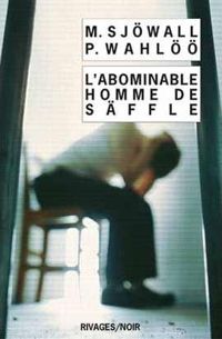 Couverture du livre L'abominable homme de Säffle : Le roman d'un crime - Maj Sjwall - Per Wahl