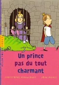 Couverture du livre Un Prince Pas du Tout Charmant - Christophe Miraucourt