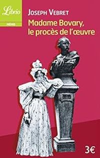 Joseph Vebret - Madame Bovary - le Proces de Flaubert (Ne)