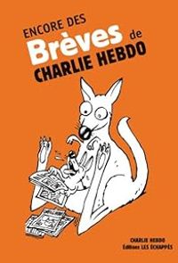 Charlie Hebdo - Encore des brèves de Charlie Hebdo